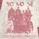 Yo No Sé feat Tino JJ R Medina El Puchi Samuel G Single