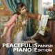 Peaceful Piano The Spanish Collection
