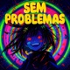 Sem Problemas EP