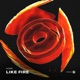 Like Fire Single