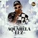 Aquarela Luz Single