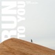 Run To You Single