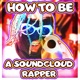 How to Be a Soundcloud Rapper Single