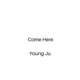 Come Here Single
