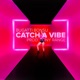 Catch a Vibe Single