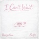 I Can t Wait Single