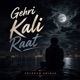 Gehri Kali raat Single
