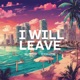 I Will Leave feat Vexoriapere Single
