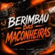 Berimbau das Maconheiras feat Canom Single