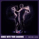 Dance With Your Shadows Single