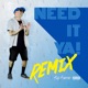 Need It Ya Remix feat Samuel O Kane Single