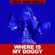 WHERE IS MY DOGGY feat Don Mills Single