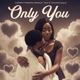 Only You feat Namhla Mbawuli Chymamusique Mizz Single