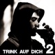 Trink auf Dich 2 feat KontroverZ N Block Single