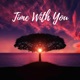 Time With You Single