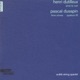 Henri Dutilleux Ainsi la nuit Pascal Dusapin Time zones Quatuor III