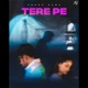 Tere Pe Single