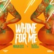 Whine for Me Single