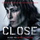 Close Original Motion Picture Soundtrack