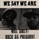 We Say We Are feat Buck Da President Single
