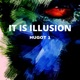 It is Illusion Single