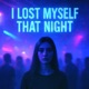 I Lost Myself That Night feat Emily Single