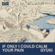If only I could calm your pain Single