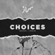 Choices feat Shaiq Single