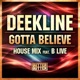 Gotta Believe House Mix feat B Live Single