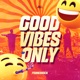 Good Vibes Only Single