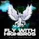 Fly With Highbros feat GENIUS Flow Single