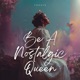 Be A Nostalgic Queen Single