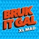 Bruk It Gal Single