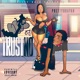 Trust No feat Pretty Brayah Single