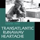 Transatlantic Runaway Heartache EP