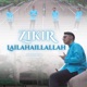 Zikir Lailahaillallah Single