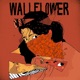 Wallflower feat Phebe Lya Single