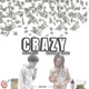 CRAZY feat GuddaBoy Chubz Single