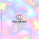 Call Me Out feat Xistential JayGoldz Single