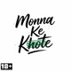 Monna Ke Khote Single