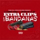 Extra Clips Bandanas feat Big Oso Loc Lil JGO Single