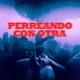 PERREANDO CON OTRA Single