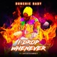 I DROP WHENEVER