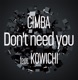 Don t Need You feat KOWICHI Single