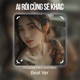 Ai Rồi Cũng Sẽ Khác Single