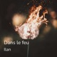 Dans le feu Single