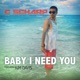 Baby I Need You feat Kim Davis Gutta Butta Single