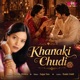 Khanaki Chudi Single