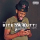 Bite Ya Butt feat Papitheman Single