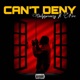 CAN T DENY feat FYRE Single